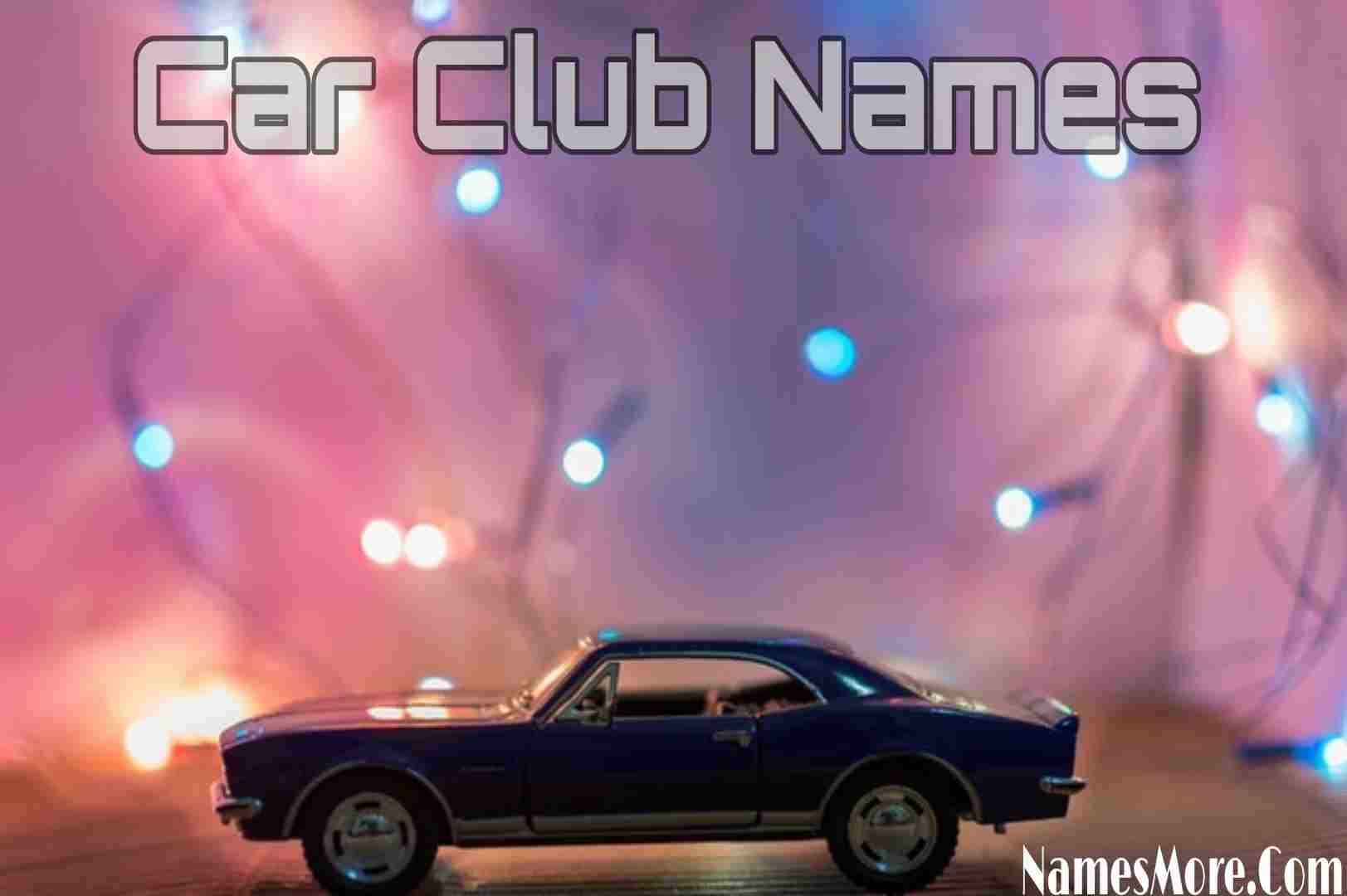 Featured Image for 950+ Car Club Names List In 2024 [Best Guide]