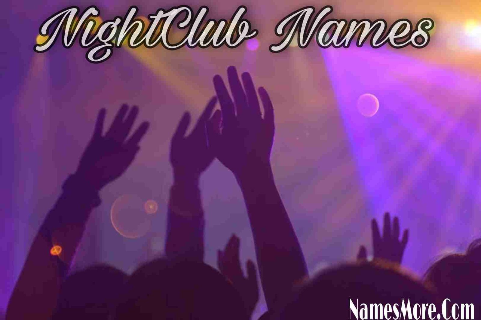 133 Best Nightclub Names Get All Perfect Identities 