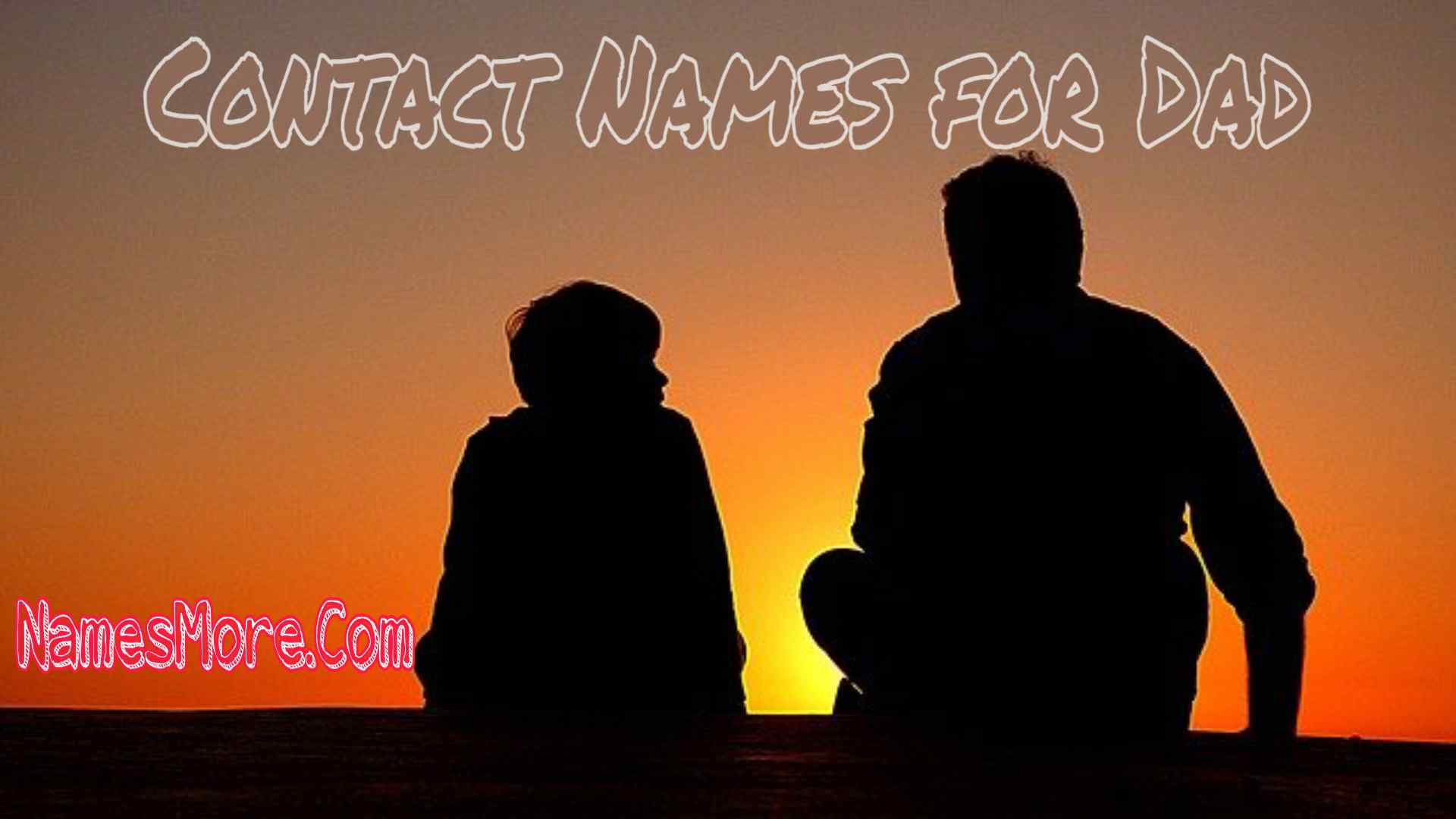 Featured Image for Contact Names For Dad [950+ Best, Unique & Catchy Nicknames For Dad]